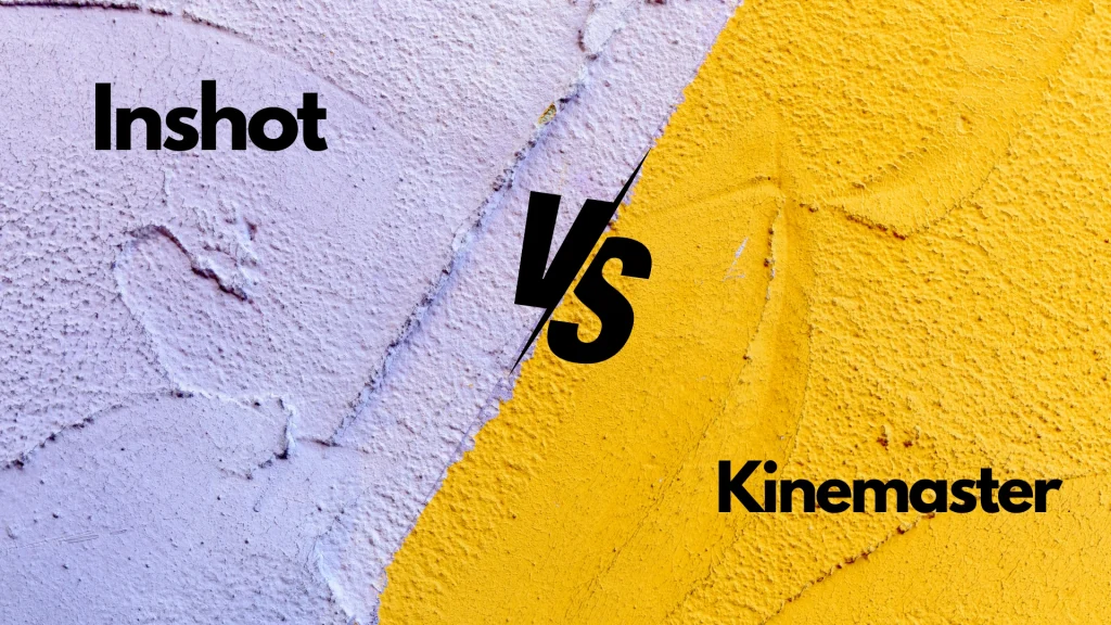 Inshot vs Kinemaster